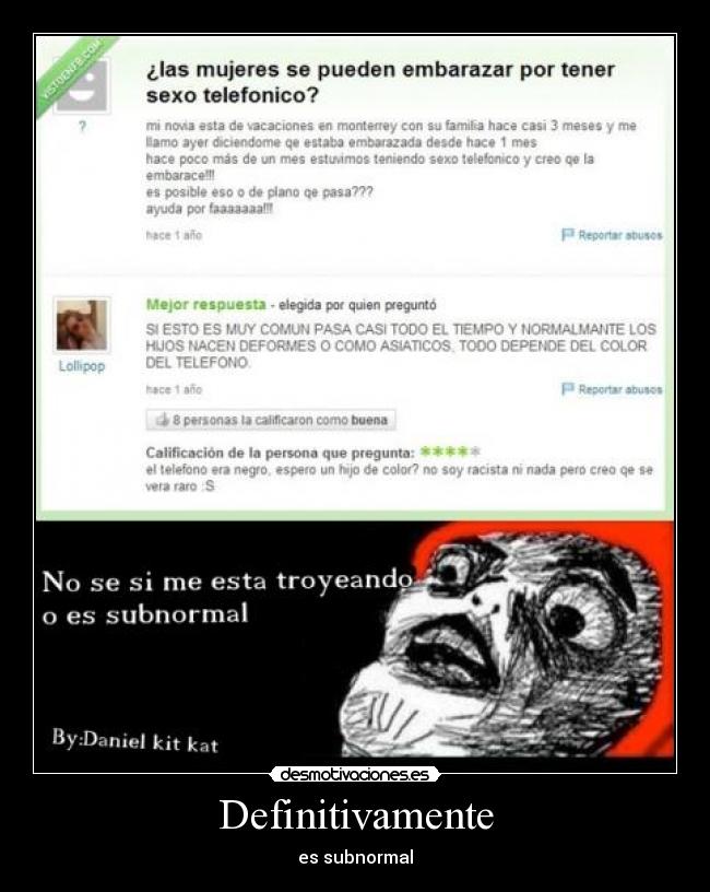 Definitivamente - es subnormal