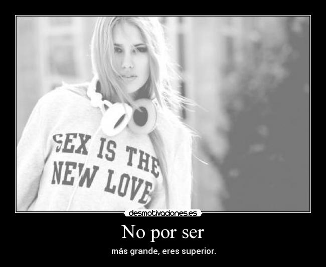 No por ser -