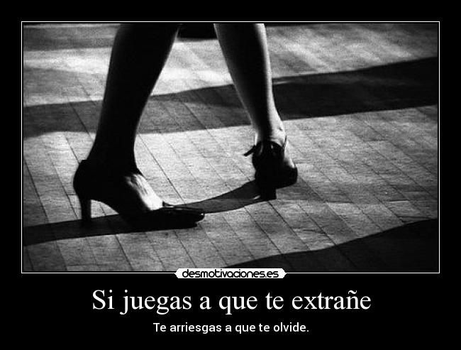 Si juegas a que te extrañe - 