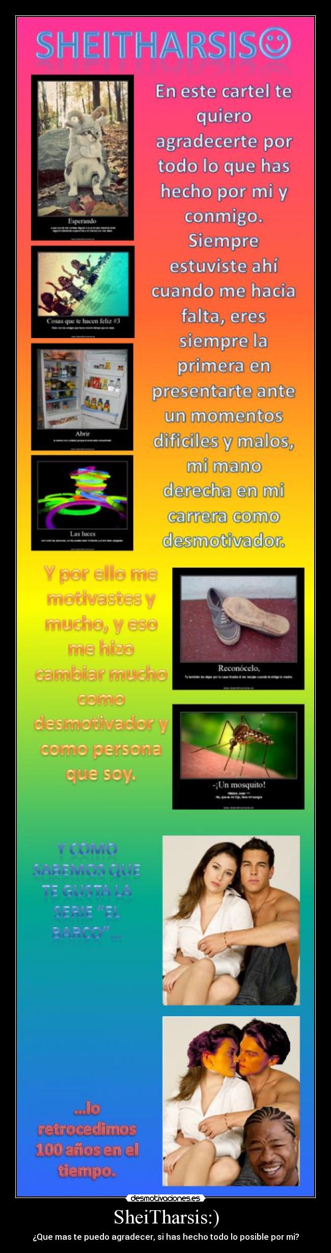 SheiTharsis:) - ¿Que mas te puedo agradecer, si has hecho todo lo posible por mi?