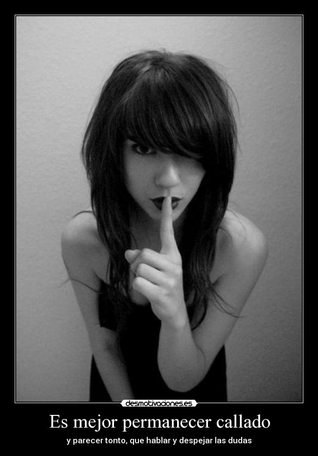 Es mejor permanecer callado - 