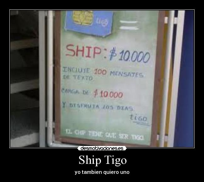 Ship Tigo - yo tambien quiero uno
