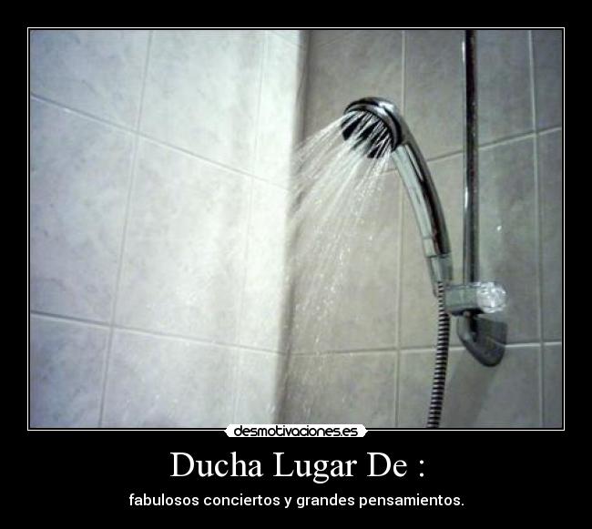Ducha Lugar De : - 