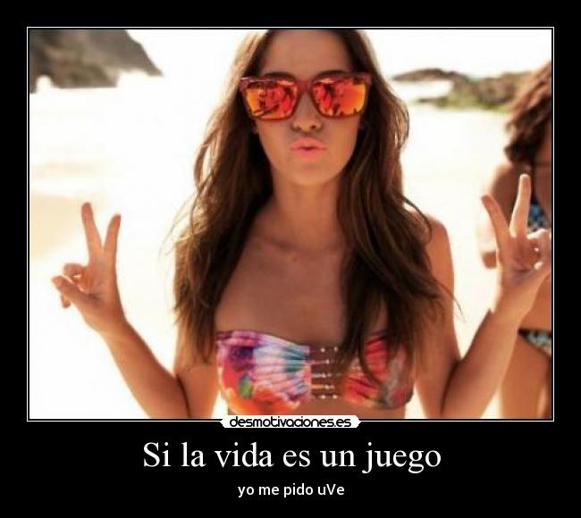 Si la vida es un juego -