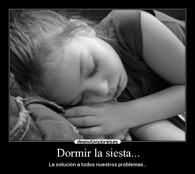 Dormir la siesta... -