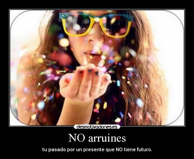 NO arruines -