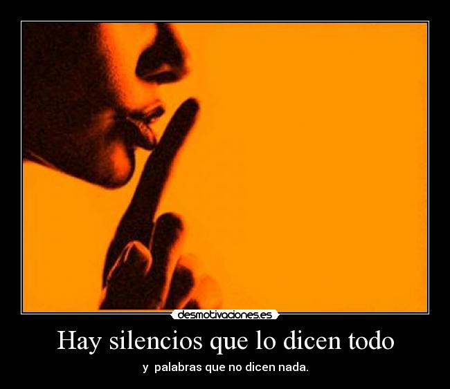 Hay silencios que lo dicen todo - 
