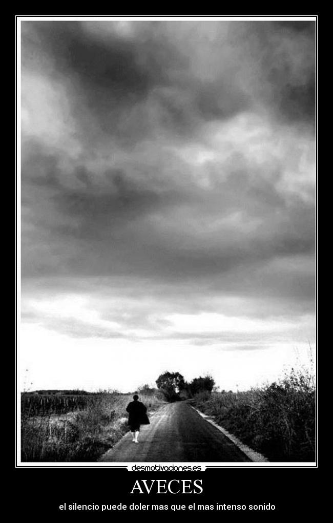 AVECES - el silencio puede doler mas que el mas intenso sonido