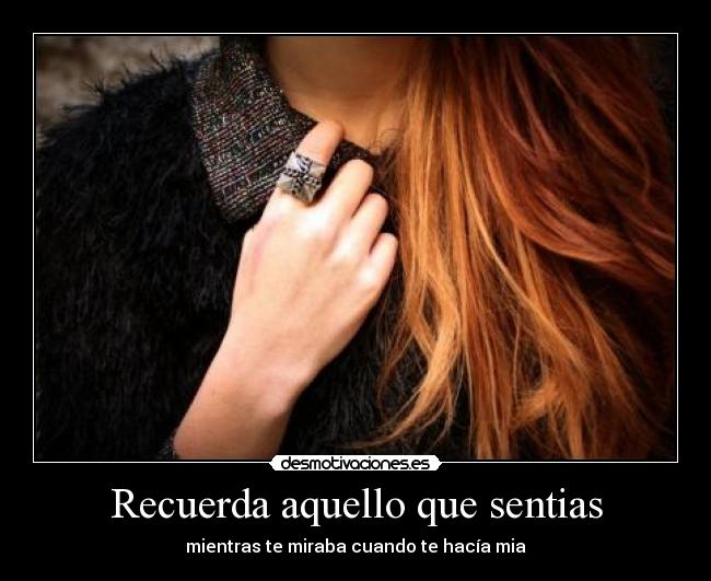 Recuerda aquello que sentias -