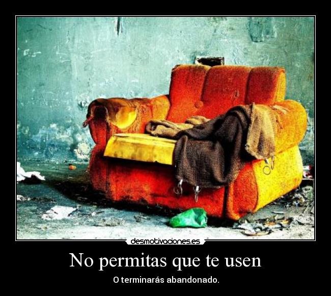 No permitas que te usen - 