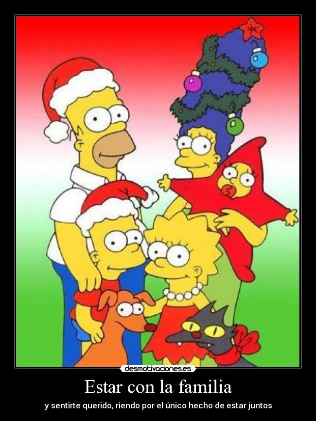 Estar con la familia - y sentirte querido, riendo por el único hecho de estar juntos