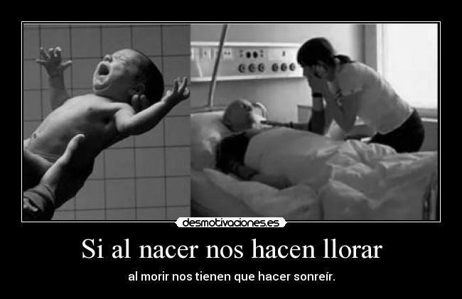 Si al nacer nos hacen llorar -