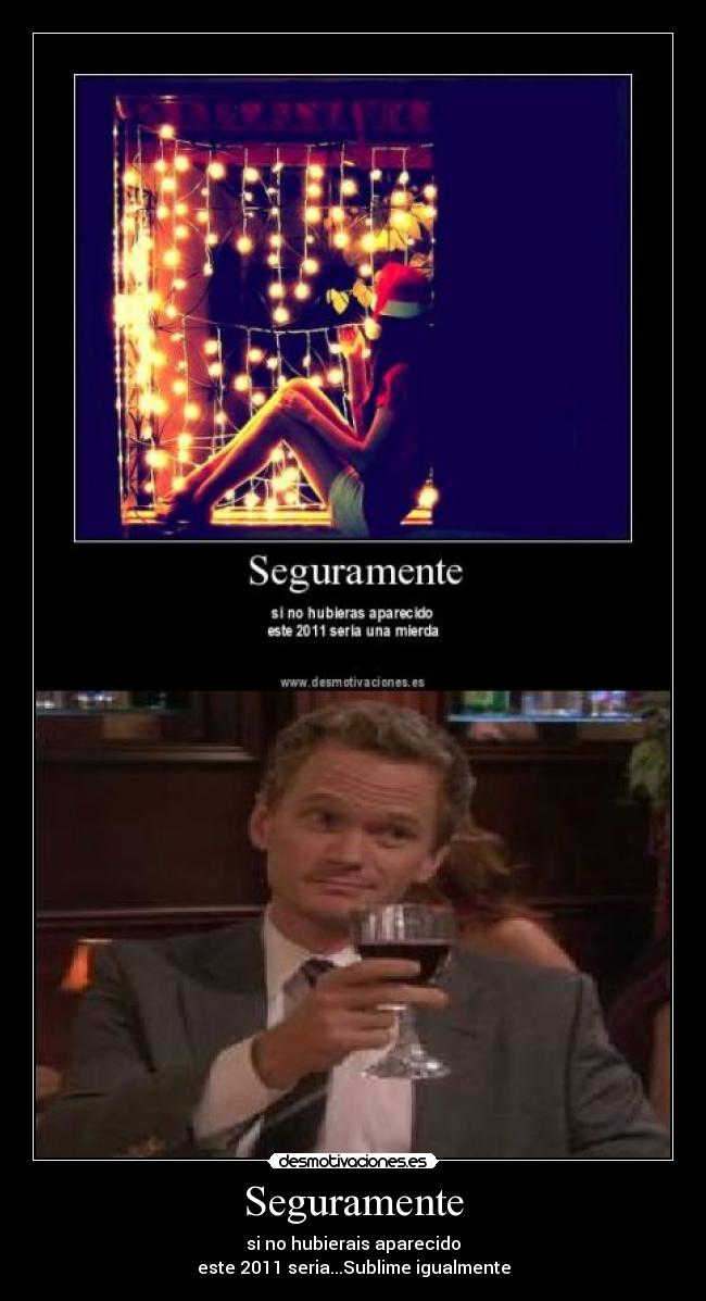 Seguramente - si no hubierais aparecido
este 2011 seria...Sublime igualmente