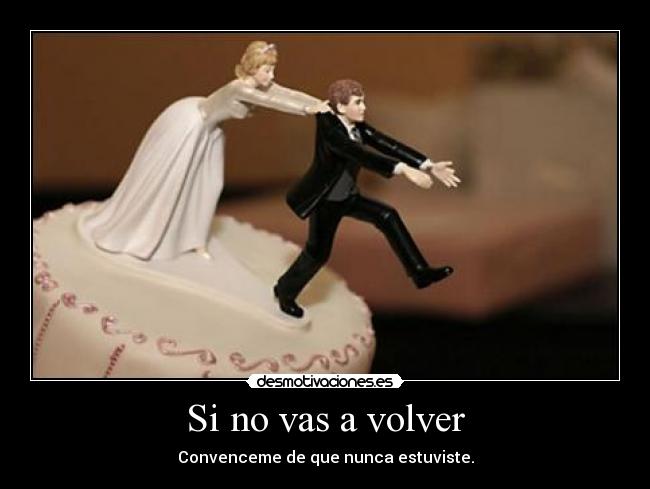 Si no vas a volver -