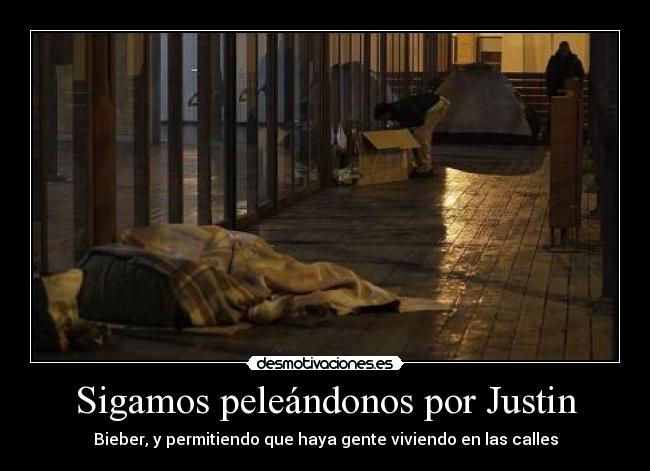 Sigamos peleándonos por Justin -
