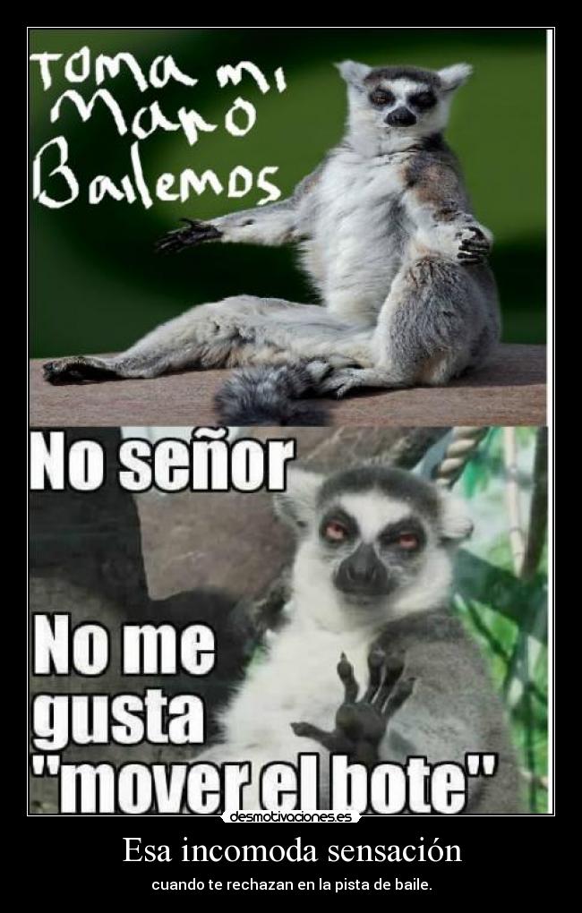 Esa incomoda sensación - cuando te rechazan en la pista de baile.