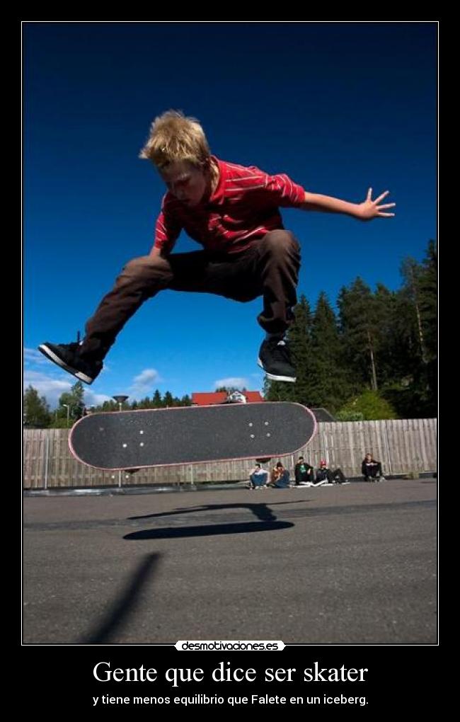 Gente que dice ser skater -