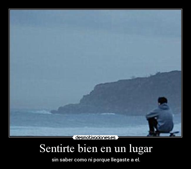 Sentirte bien en un lugar -