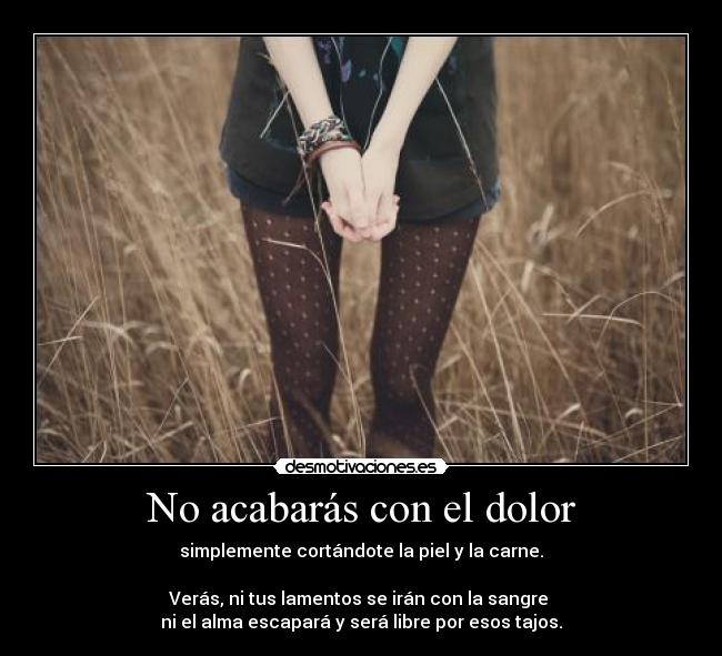 No acabarás con el dolor -