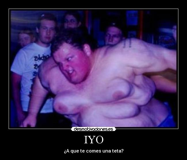 IYO - ¿A que te comes una teta?