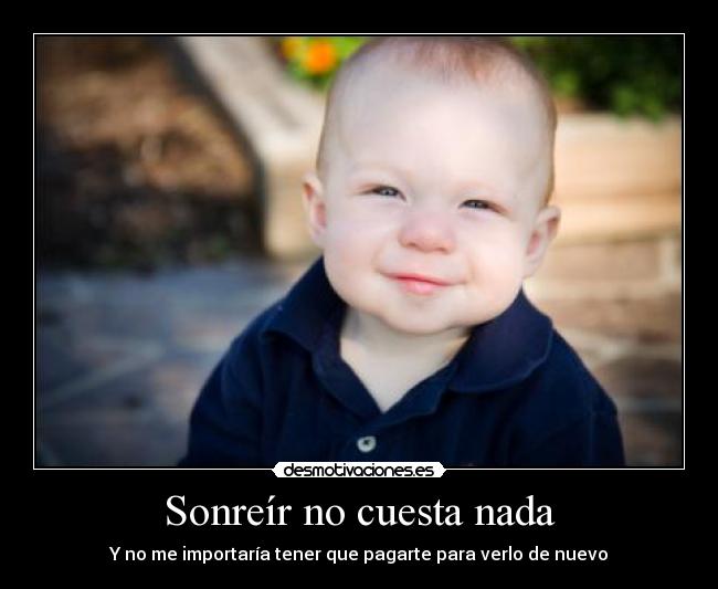 Sonreír no cuesta nada -