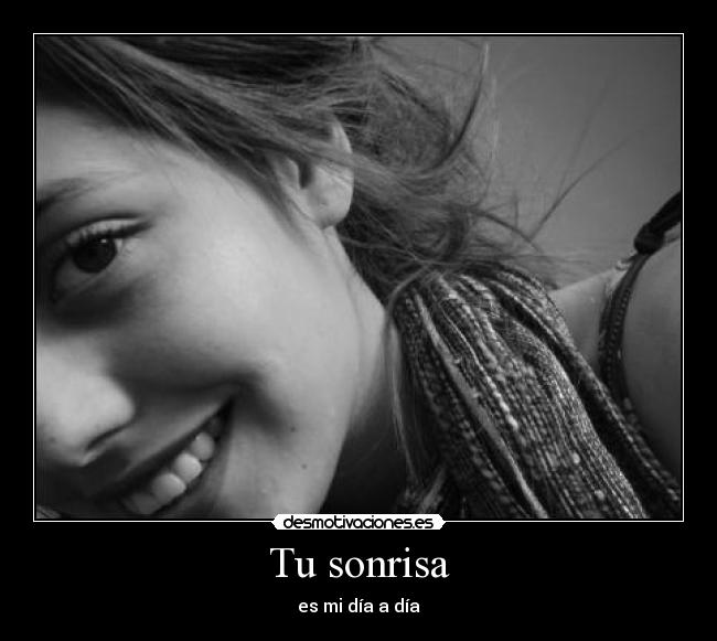 Tu sonrisa - es mi día a día
