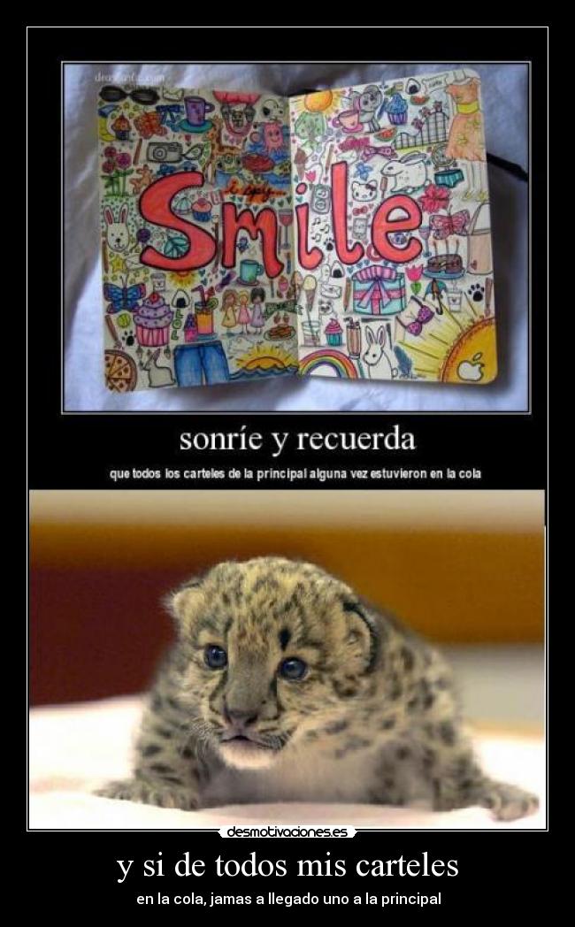 y si de todos mis carteles - en la cola, jamas a llegado uno a la principal