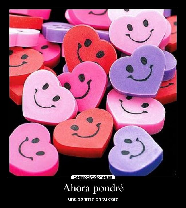 Ahora pondré - una sonrisa en tu cara