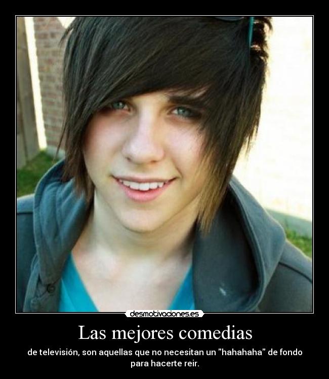 Las mejores comedias - de televisión, son aquellas que no necesitan un hahahaha de fondo
para hacerte reir.