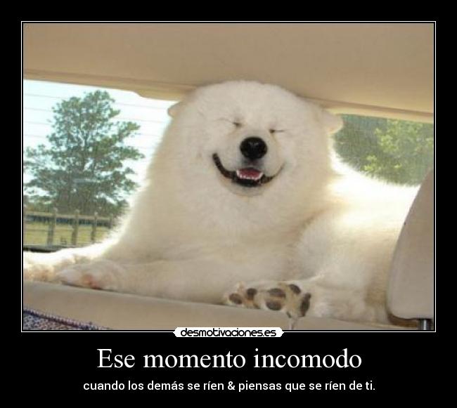 Ese momento incomodo -