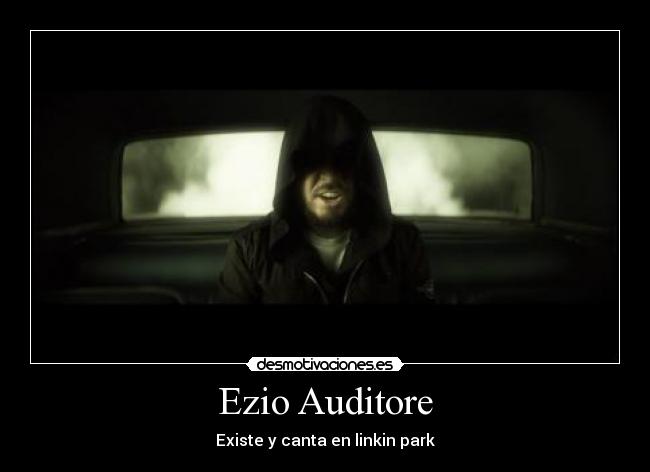 Ezio Auditore - Existe y canta en linkin park