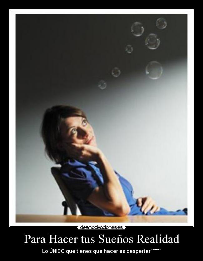 Para Hacer tus Sueños Realidad - Lo ÚNICO que tienes que hacer es despertar