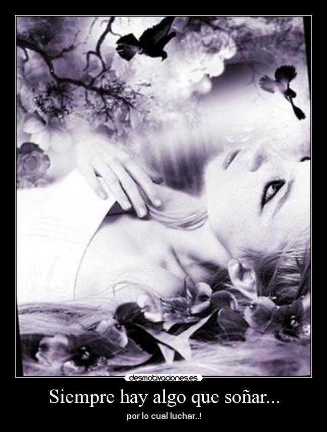Siempre hay algo que soñar... -