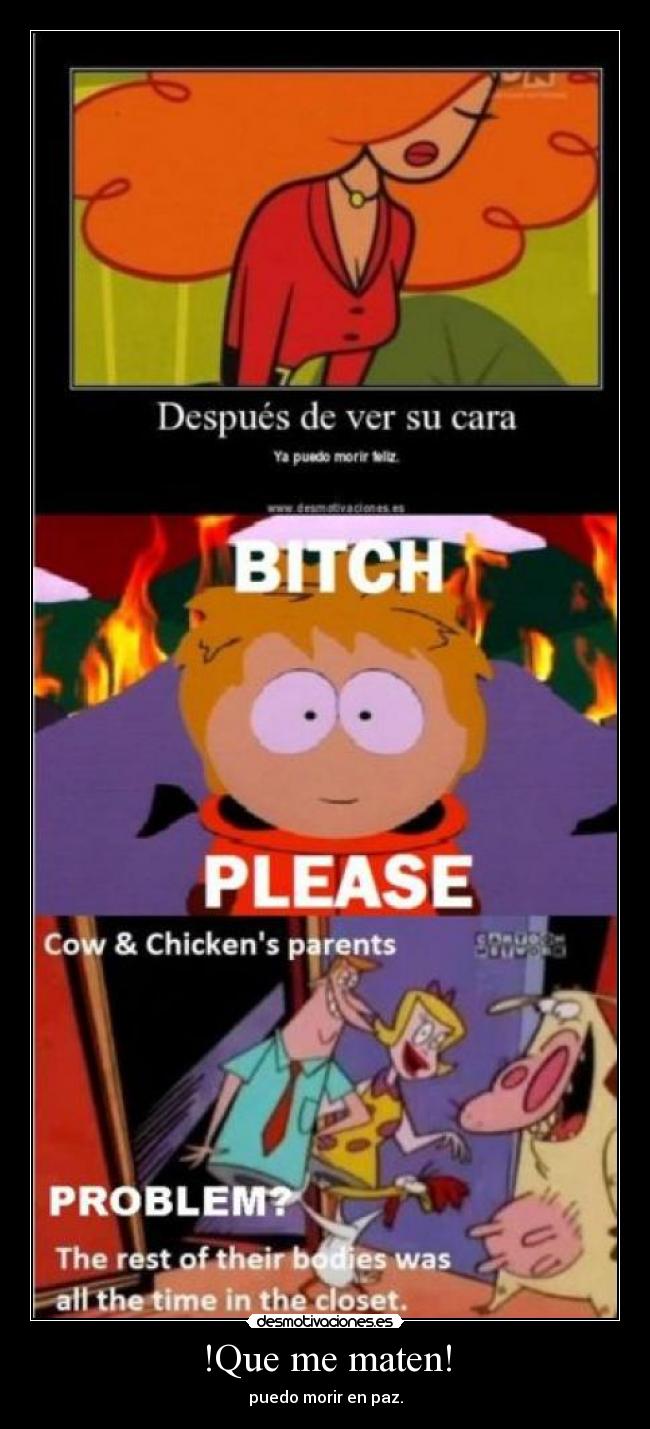 !Que me maten! - 