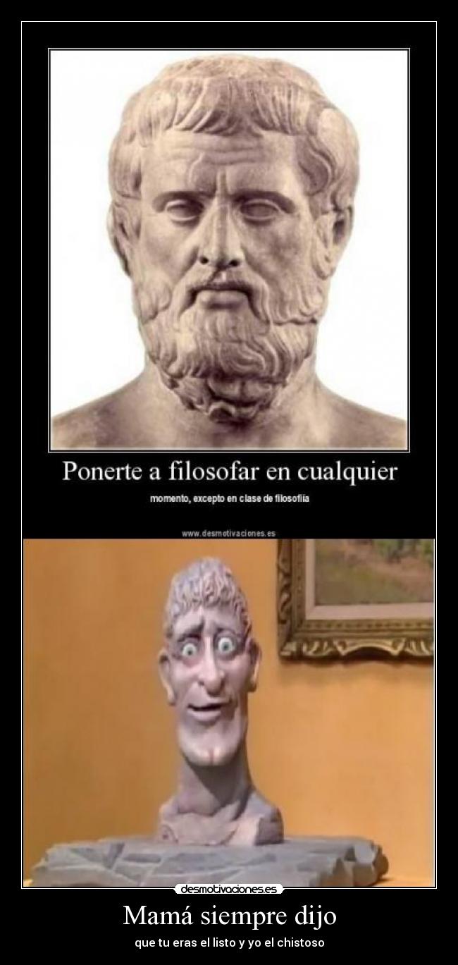 Mamá siempre dijo - que tu eras el listo y yo el chistoso