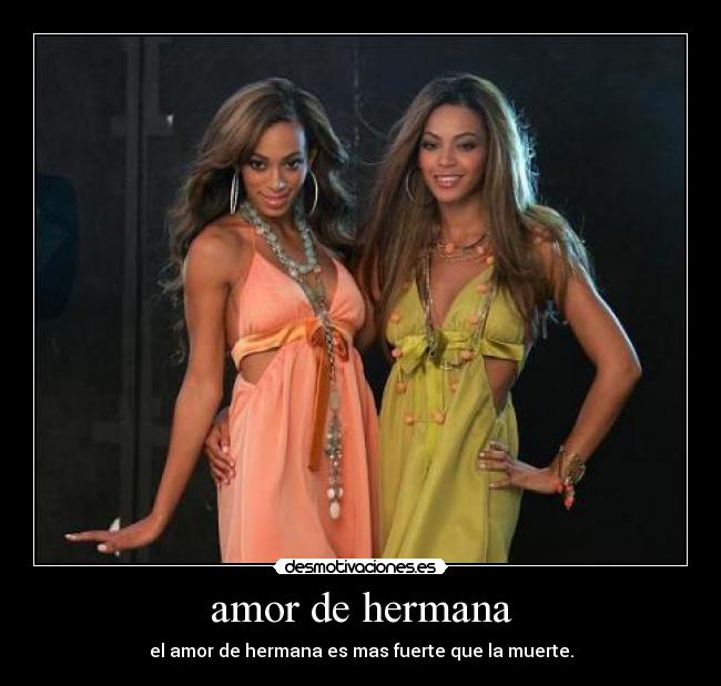 amor de hermana - el amor de hermana es mas fuerte que la muerte.
