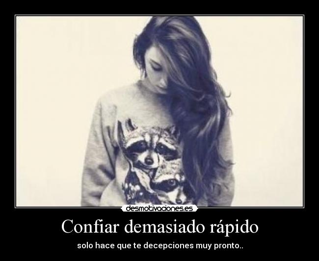 Confiar demasiado rápido - 