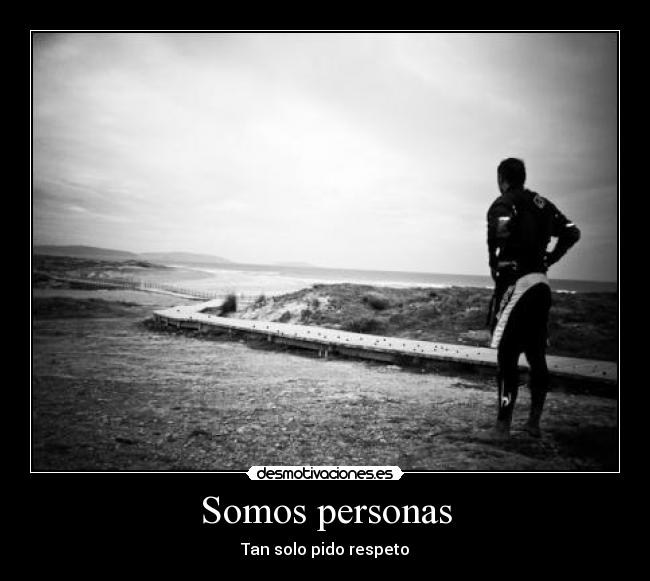 Somos personas - Tan solo pido respeto