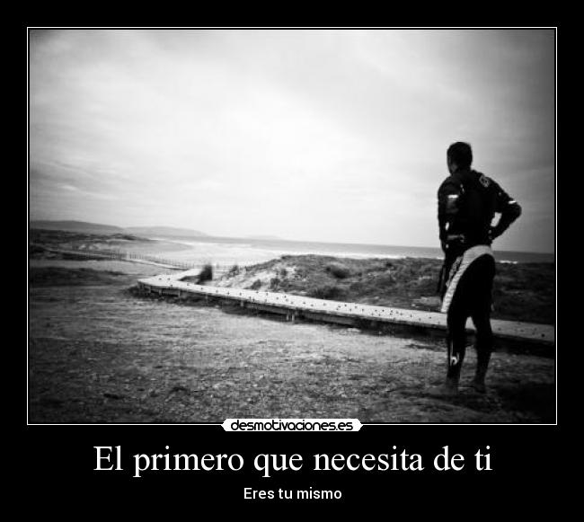 El primero que necesita de ti -