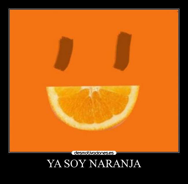 YA SOY NARANJA -