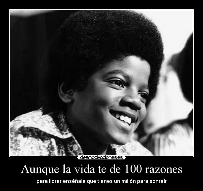 Aunque la vida te de 100 razones -