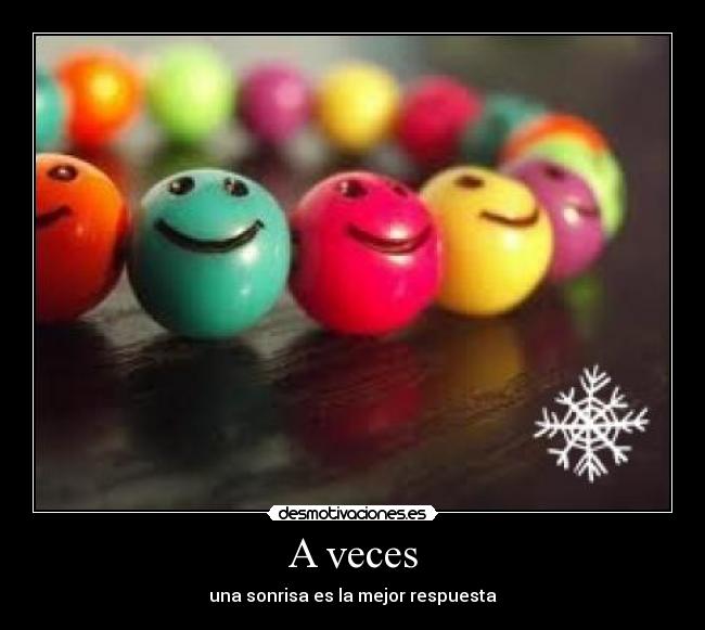 A veces - una sonrisa es la mejor respuesta