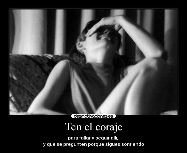 Ten el coraje -