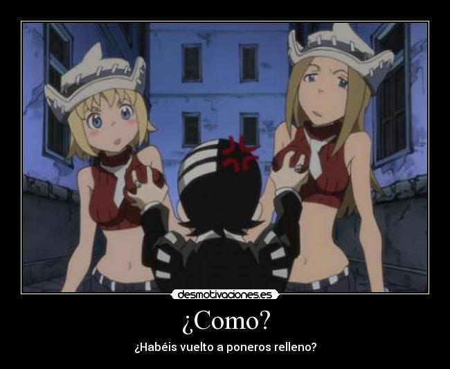 ¿Como? -