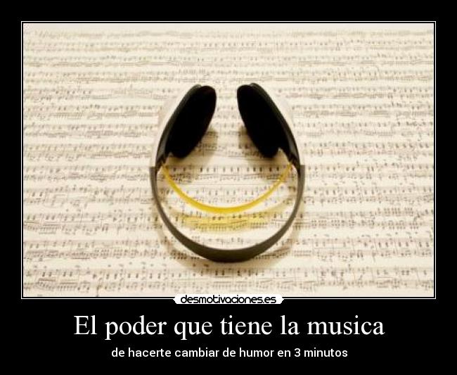 El poder que tiene la musica - de hacerte cambiar de humor en 3 minutos