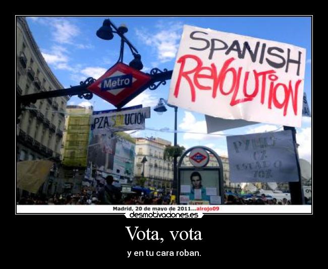 Vota, vota - y en tu cara roban.