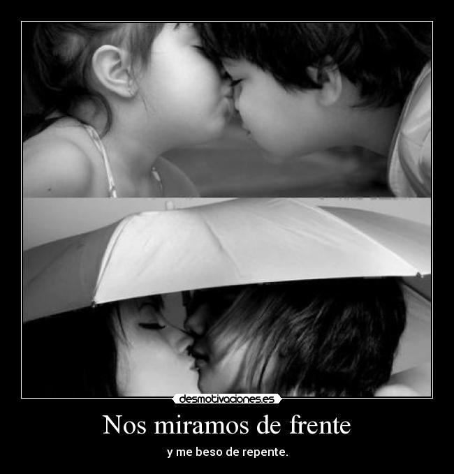 Nos miramos de frente -