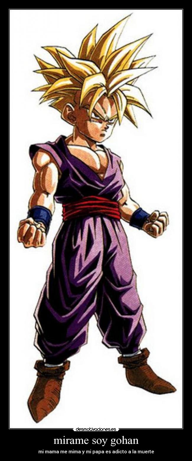 mirame soy gohan -
