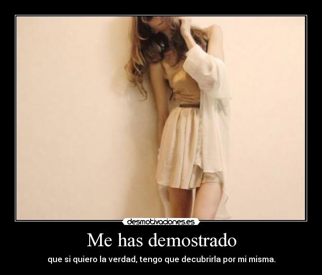 Me has demostrado -