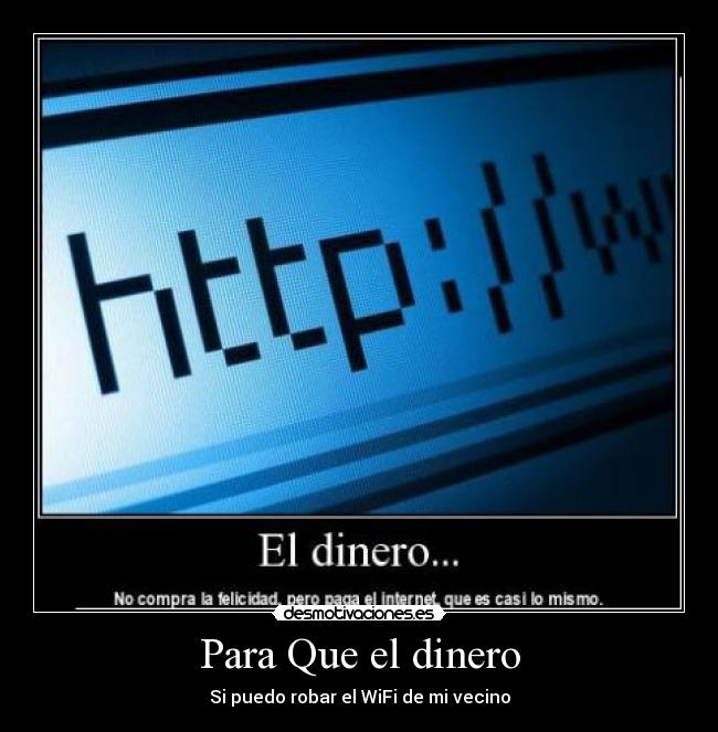 carteles dinero dinero wifi robar vecino desmotivaciones